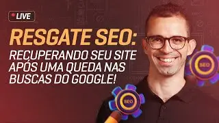 Resgate SEO: Recuperando seu Site Após uma Queda nas Buscas do Google