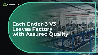 Ender 3 V3 | How Do We Ensure Each Unit's Quality?