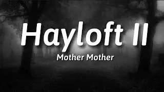 Hayloft II - Mother Mother (Lyrics)