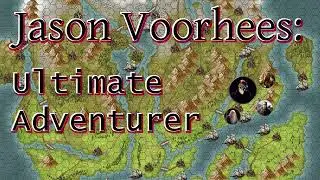 Jason Voorhees: Ultimate Adventurer