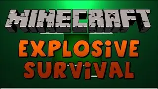 MINECRAFT - EXPLOSIVE SURVIVAL