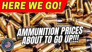 Here We Go! Ammo Prices About To Go Up!