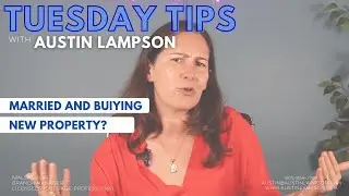 Tuesday Tip! Married and Buying New Property?