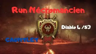 Diablo 4 / SAISON 3 - GAUNTLET - NÉCROMANCIEN