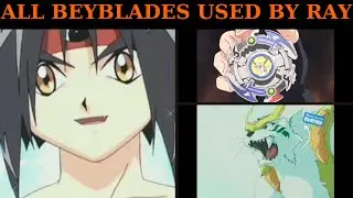 All Beyblades used by Ray in Anime