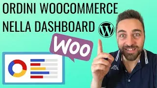 Come inserire gli ordini WooCoommerce nella dashboard di WordPress