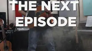 the next episode (guitar teacher version)