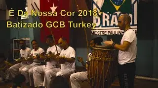 É Da Nossa Cor 2018 Grupo Capoeira Brasil Turkey Batizado Teaser