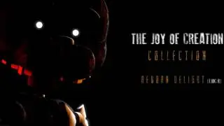 The Joy Of Creation Collection: Track 3 - Reborn Delight (TJOC:R)