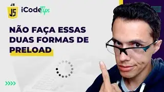 Não faça essas duas formas de PRELOAD Javascript | ilustraCode