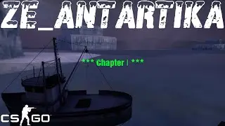 ze_antartika_b2_csgo *** Chapter I ***