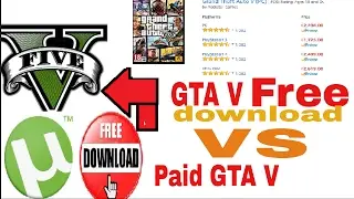 Get GTA V free download VS Paid Game???