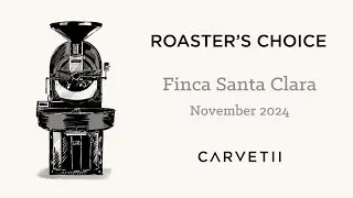 Roaster's Choice November 2024 - Finca Santa Clara