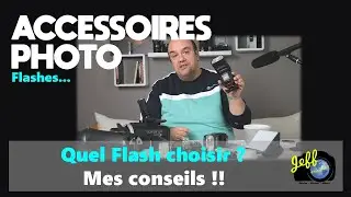 CONSEIL POUR CHOISIR UN FLASH !!! - Matériel photos - Episode n°429