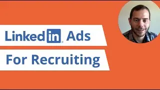 LinkedIn Ads for Recruiting Campaigns