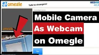 How to use mobile camera as webcam on omegle in PC | Omegle use mobile camera as webcam