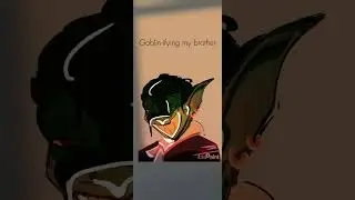 the goblin he was born to be 😔