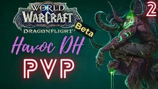 Demon Hunter PVP | Dragonflight Beta | WOW PVP | 2