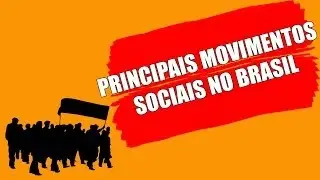 PRINCIPAIS MOVIMENTOS SOCIAIS NO BRASIL