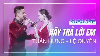[KARAOKE] - HÃY TRẢ LỜI EM - Tuần Hưng ft Lệ Quyên