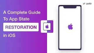 A Complete Guide To App State Restoration in iOS | Technical Blog | Yudiz