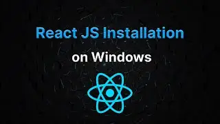 React JS Installation | How to install React JS on Windows | How to install Node JS on Windows