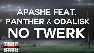 Apashe (ft. Panther & Odalisk) - No Twerk [FREE DL]