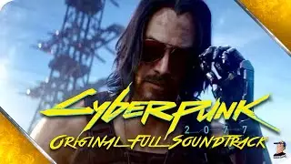 OST - CYBERPUNK 2077 (Full Original Soundtrack)