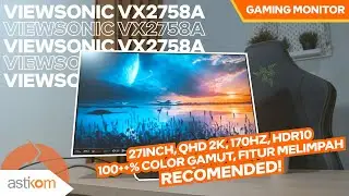 FITUR MELIMPAHH! , 27INCH 2K 170HZ, COLOR GAMUT 100%++  || VIEWSONIC VX2758A 2K PRO GAMING MONITOR