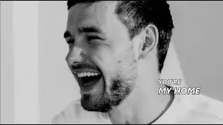 Liam Payne || You're my home