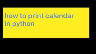 How to print calendar in python