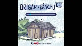 Dezarranjo Ilhéu - Briga no Rancho