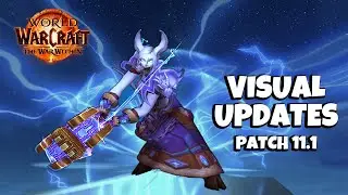 What's NEW in Patch 11.1 - Visual Updates