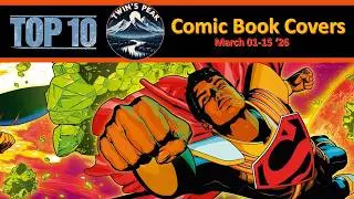 Top 10 Comic Book Covers March 01-15 ‘26