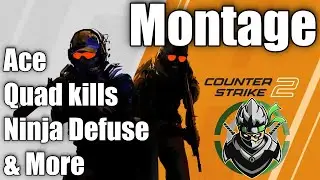 Counter-Strike 2 Montage | Ace, Quad Kills, Triple Kills, Ninja Defuse & More