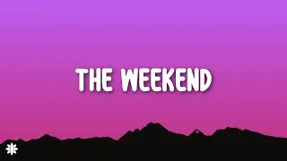 SZA - The Weekend (Lyrics)