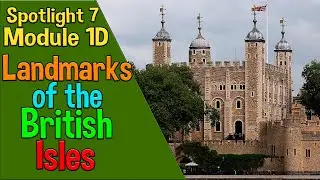 Spotlight 7 Модуль 1D. The Landmarks of the British Isles