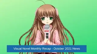 Visual Novel Monthly Recap - October 2021 News (ft. Koikari + Dohna Dohna)