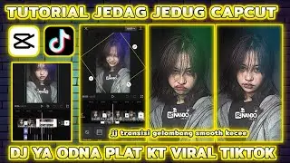Tutorial Jedag Jedug Capcut "TRANSISI GELOMBANG KECE" | DJ YA ODNA PLAT KT