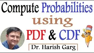 Compute Probabilities using CDF and PDF | Two Easiest methods