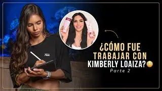 cómo fué trabajar con Kimberly Loaiza PT 2