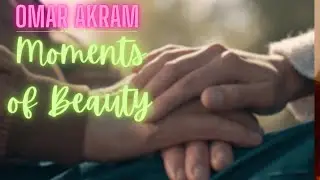 Omar Akram - Moments Of Beauty (official Music Video)