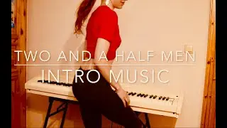 Two and A Half Men -Theme Song (Piano)