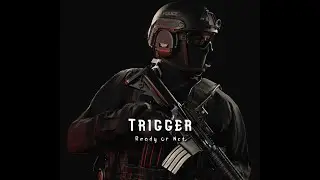 Ready Or Not - Trigger