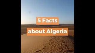 5 Facts about Algeria from AFRICA MEMOIR
