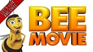 Bee Movie - Let's Flix And Chill (Commentary by Stewart)