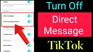 How To Turn Off Direct Message On TikTok
