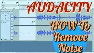 Audacity | How to Remove Background and Unwanted Noise | Noise Removal UPDATE