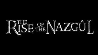 The Rise of the Nazgul - Full Film