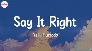Nelly Furtado - Say It Right (Lyric Video)
